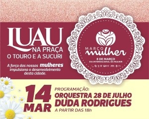 bfbca78ffcd03283101413e39866capajpg Prefeitura de Paulo Afonso Luau na Praça deste sábado 14 será dedicado às mulheres