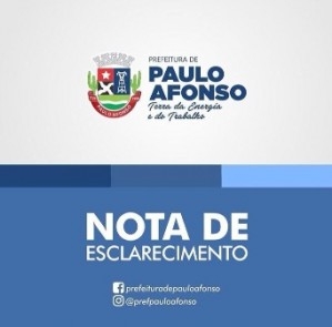 Prefeitura de Paulo Afonso Nota de Esclarecimento