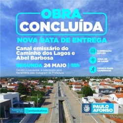 Prefeitura de Paulo Afonso Mudança de data canal emissário do Abel Barbosa e Caminho dos Lagos será entregue nesta segunda 24