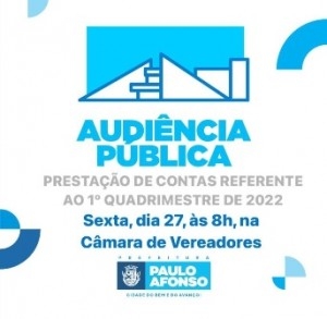Prefeitura de Paulo Afonso Audiência Pública presta contas do 1º quadrimestre de 2022 nesta sexta feira 27