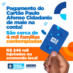 Cartão Paulo Afonso Cidadania de maio é pago e injeta cerca de R$ 246 mil na economia local