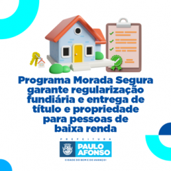 Programa Morada Segura garante regularização fundiária e entrega de título de propriedade para pessoas de baixa renda