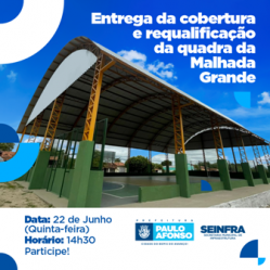 Entrega da cobertura e requalificação da quadra da Malhada Grande acontece nesta quinta-feira (22)