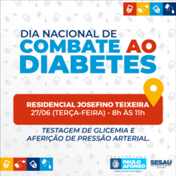Dia Nacional de Combate ao Diabetes conta com ações no Residencial Josefino Teixeira nesta terça 27