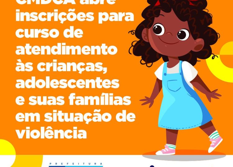 CMDCA abre inscrições para curso de atendimento às crianças, adolescentes e suas famílias em situação de violência