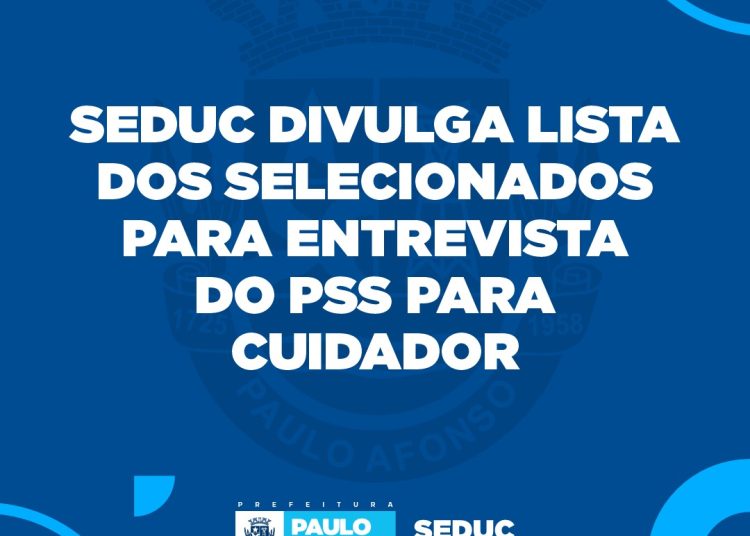 Seduc divulga lista dos selecionados e convoca para entrevista do PSS para cuidador