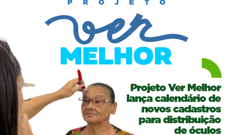 Projeto Ver Melhor lança calendário de novos cadastros para distribuição de óculos