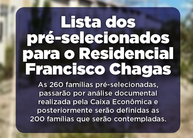 Sedes e Superintendência de Habitação divulgam lista dos pré-selecionados para o Residencial Francisco Chagas