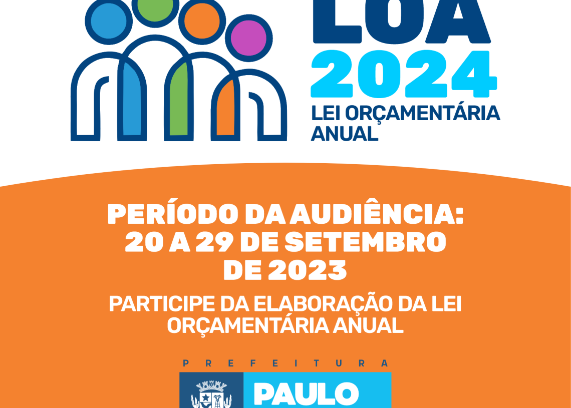 Prefeitura de Paulo Afonso População de Paulo Afonso pode enviar propostas para a LOA 2024 até 29 de setembro