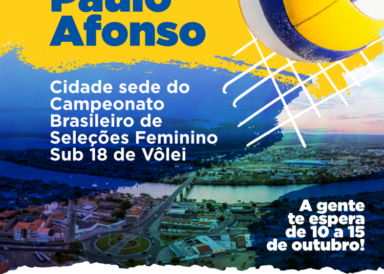 campeonato vôlei Prefeitura de Paulo Afonso Paulo Afonso sedia Campeonato Brasileiro de Seleções (CBS) Feminino Sub 18 de 10 a 15 de outubro