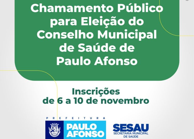 CONSELHO DE SAÚDE 01 Prefeitura de Paulo Afonso Inscrições para compor o Conselho Municipal de Saúde estarão abertas no dia 6 de novembro