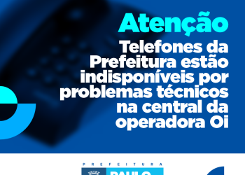 Telefones da Prefeitura estão indisponíveis por problemas técnicos na central da operadora Oi