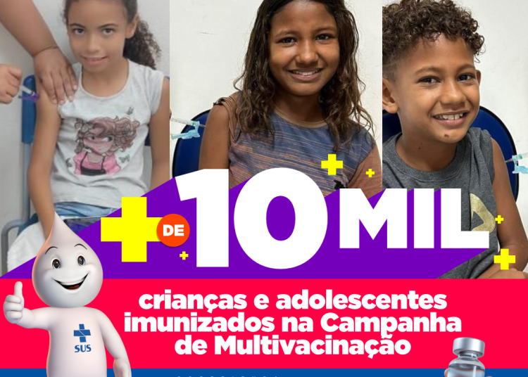 Campanha de Multivacinação finaliza com mais de 10 mil doses aplicadas em crianças e adolescentes