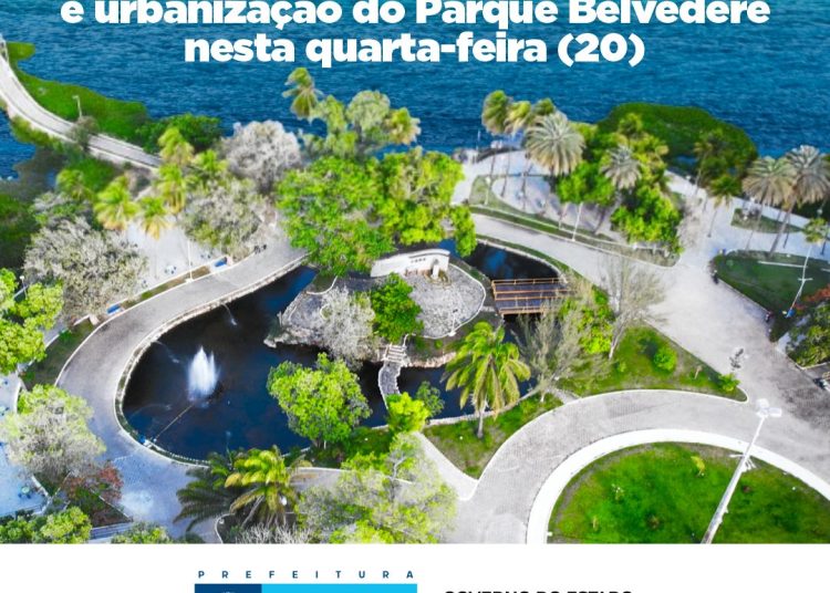 Prefeito Marcondes e Governador Jerônimo entregam requalificação e urbanização do Parque Belvedere nesta quarta-feira (20)