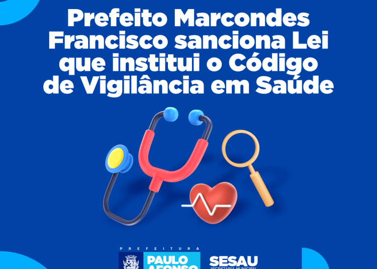 Prefeito Marcondes Francisco sanciona Lei que institui o Código de Vigilância em Saúde