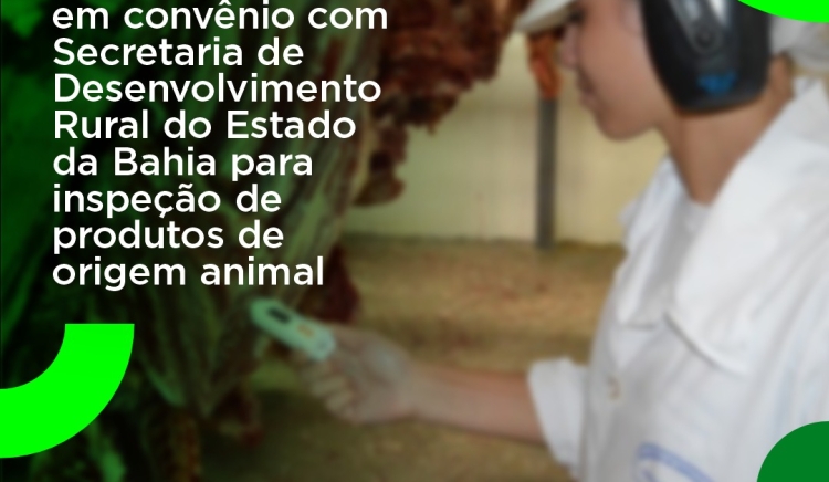 Paulo Afonso é inserido em convênio com Secretaria de Desenvolvimento Rural do Estado da Bahia para inspeção de produtos de origem animal