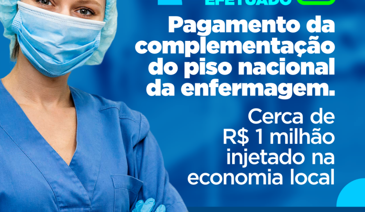 Pagamento do piso nacional da enfermagem foi realizado nesta segunda-feira (18) injetando cerca de R$ 1 milhão na economia local