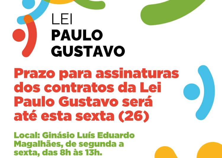 Prazo para assinaturas dos contratos da Lei Paulo Gustavo será até esta sexta (26)