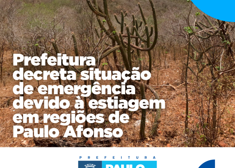 Prefeitura decreta situação de emergência devido à estiagem em regiões de Paulo Afonso