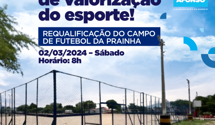 Requalificação do Campo da Prainha será entregue no sábado (2)