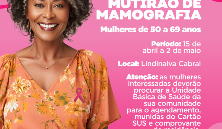 Parceria entre Prefeitura e Governo do Estado realiza Mutirão de Mamografia e prevê atendimento para  mulheres de 50 a 69 anos