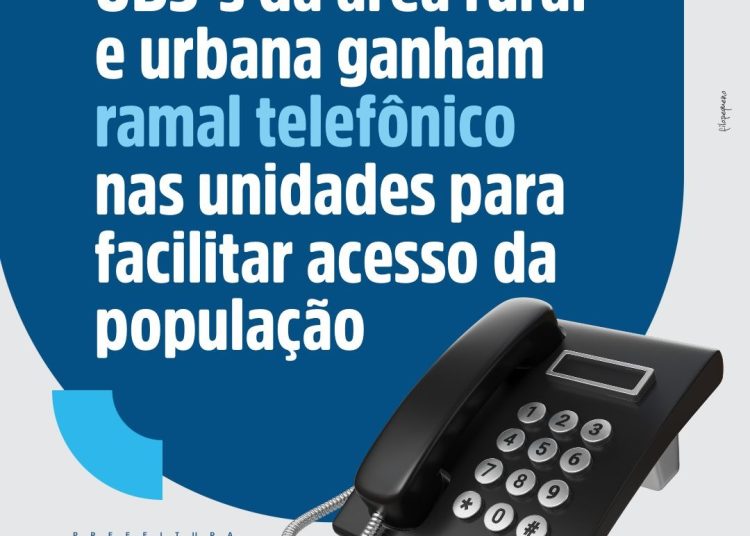 UBS´s da área rural e urbana ganham ramal telefônico nas unidades para facilitar acesso da população