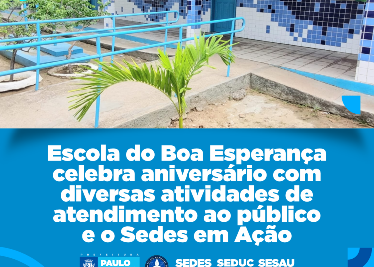 Escola do Boa Esperança celebra aniversário com diversas atividades de atendimento ao público e o Sedes em Ação