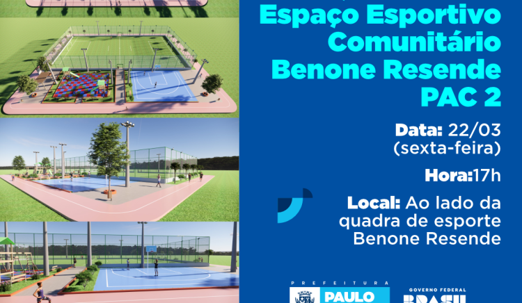 Benone Resende ganhará Espaço Esportivo Comunitário do PAC 2 e lançamento acontece nesta sexta-feira (22)
