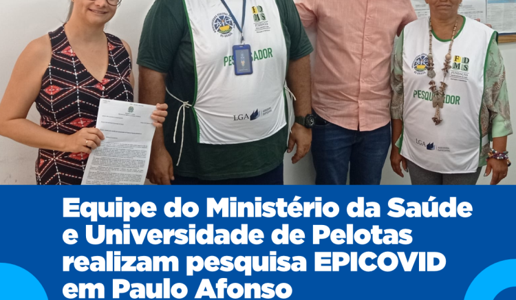 Equipe do Ministério da Saúde e Universidade de Pelotas realizam pesquisa Epicovid em Paulo Afonso