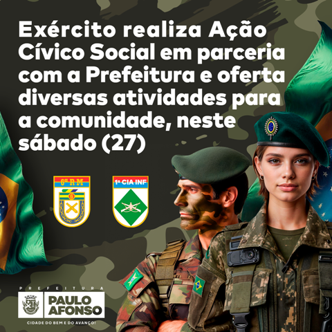 Prefeitura de Paulo Afonso Exército realiza Ação Cívico Social em parceria com a Prefeitura e oferta diversas atividades para a comunidade, neste sábado (27)