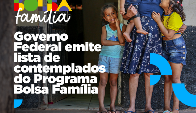 Governo Federal emite nova lista de contemplados do Programa Bolsa Família do mês de abril