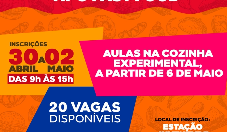 De 30 de abril a 2 de maio estarão abertas as inscrições do Curso de alimentos tipo fast food