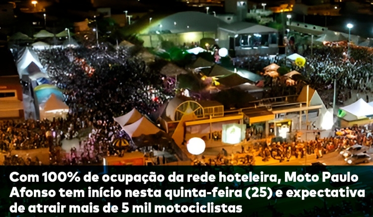 Com 100% de ocupação da rede hoteleira, Moto Paulo Afonso tem início nesta quinta-feira (25) e expectativa de atrair mais de 5 mil motociclistas