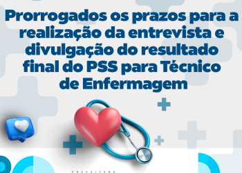 Prorrogados os prazos para a realização da entrevista e divulgação do resultado final do PSS para Técnico de Enfermagem