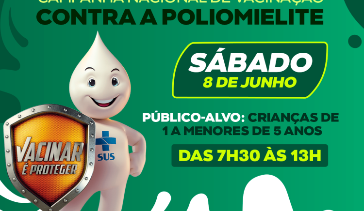 Dia D da Campanha Nacional de Vacinação contra a Poliomielite acontece neste sábado (8)