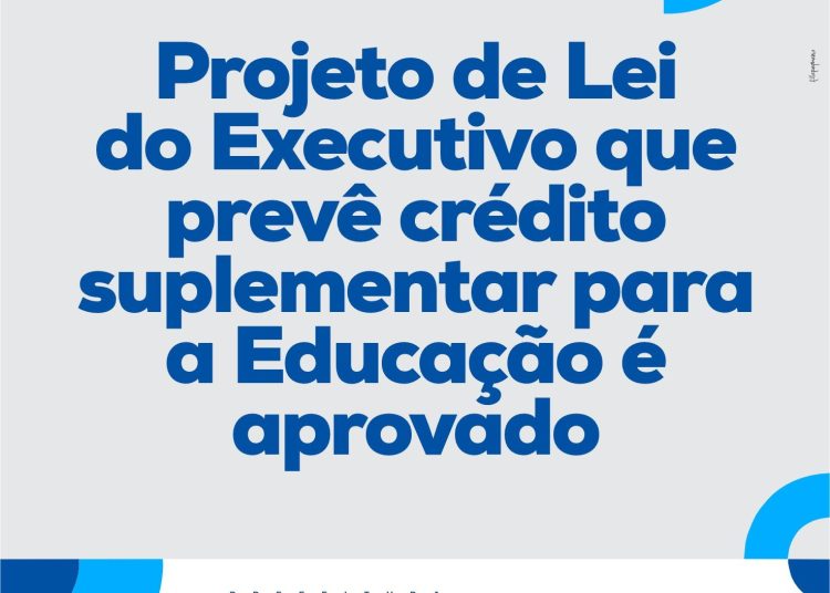 Projeto de Lei do Executivo que prevê crédito suplementar para a Educação é aprovado