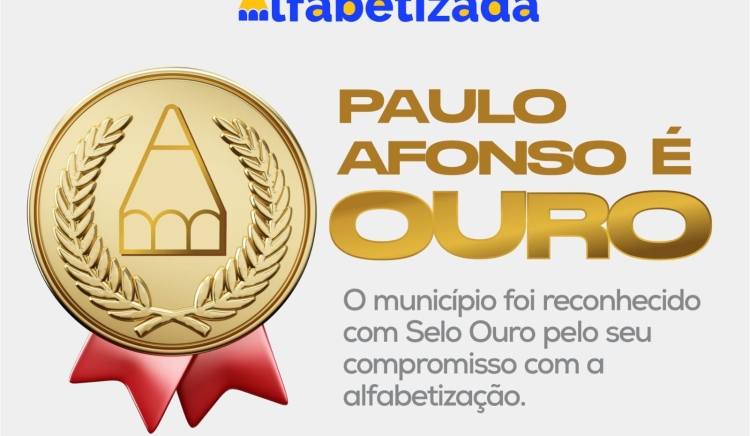 Paulo Afonso conquista Selo de Ouro no Compromisso Nacional com a Alfabetização
