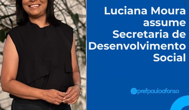 Luciana Moura assume secretaria de Desenvolvimento Social