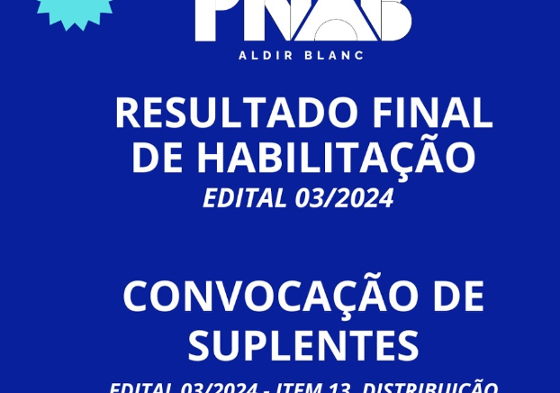 Resultado Final e Convocação de Suplentes – Edital 03/2024 (PNAB)