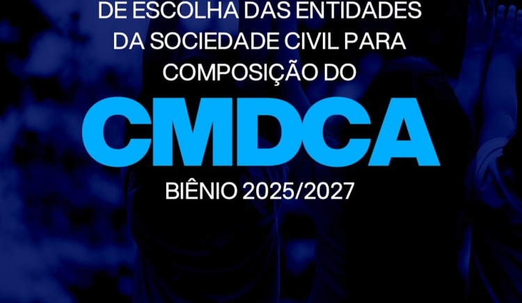 CMDCA 2025/2027: Participe da Escolha das Entidades da Sociedade Civil!