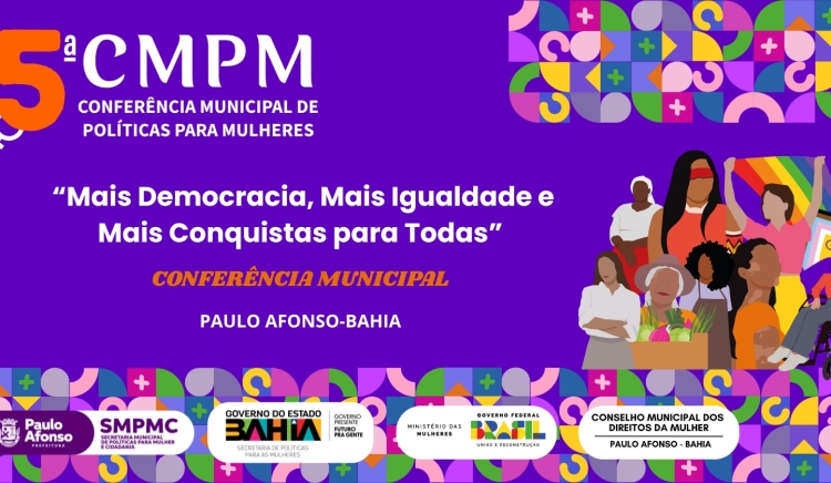 Mulheres em foco: Paulo Afonso promove 5ª conferência municipal pelos direitos das mulheres