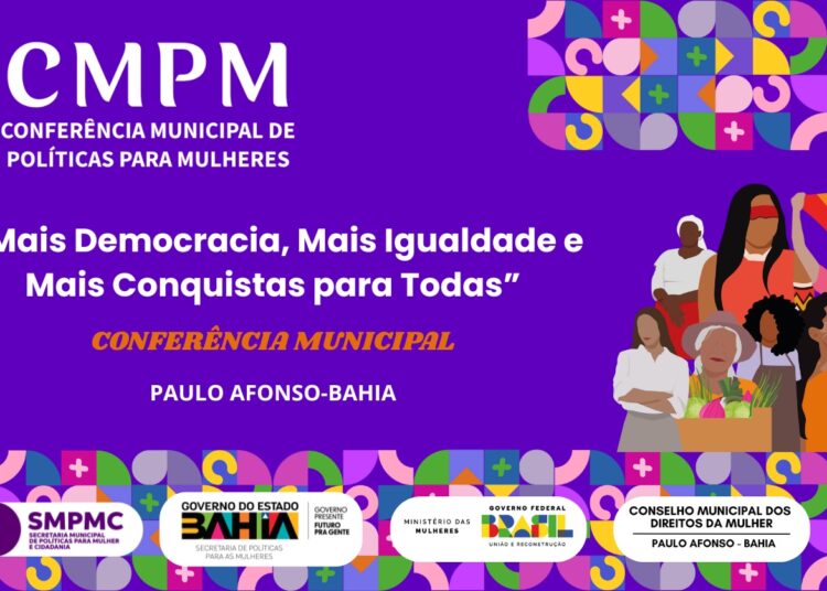 Mulheres em foco: Paulo Afonso promove 5ª conferência municipal pelos direitos das mulheres