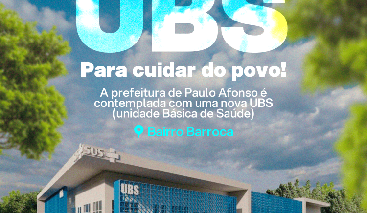 Paulo Afonso é contemplada com nova UBS, equipamentos e ambulância do SAMU através do Novo PAC Saúde