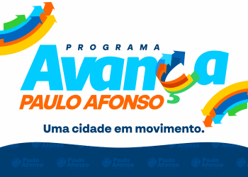 AVANÇA Prefeitura de Paulo Afonso Gestão Municipal lança programa ‘Avança Paulo Afonso’ que agrupa investimentos e serviços em áreas prioritárias