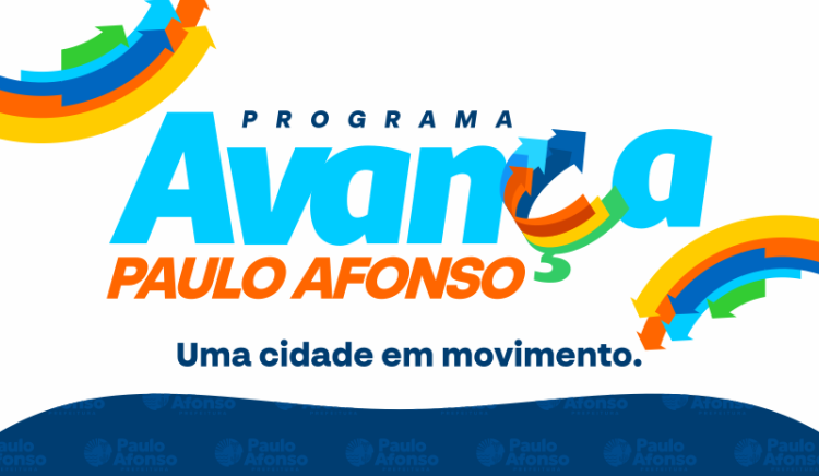 Gestão Municipal lança programa ‘Avança Paulo Afonso’ que agrupa investimentos e serviços em áreas prioritárias