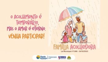 Prefeitura de Paulo Afonso Em apoio a crianças e adolescentes afastados do lar, poder público incentiva adesão ao Serviço Família Acolhedora